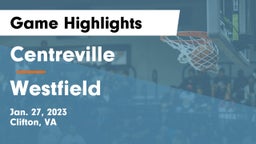 Centreville  vs Westfield  Game Highlights - Jan. 27, 2023