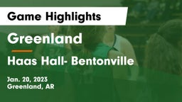 Greenland  vs Haas Hall- Bentonville Game Highlights - Jan. 20, 2023