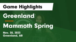 Greenland  vs Mammoth Spring  Game Highlights - Nov. 30, 2023