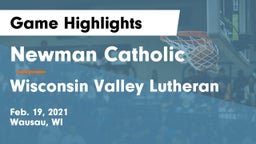 Newman Catholic  vs Wisconsin Valley Lutheran Game Highlights - Feb. 19, 2021