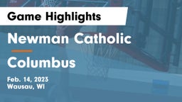 Newman Catholic  vs Columbus  Game Highlights - Feb. 14, 2023