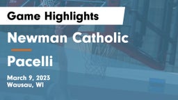 Newman Catholic  vs Pacelli  Game Highlights - March 9, 2023