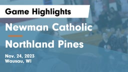 Newman Catholic  vs Northland Pines  Game Highlights - Nov. 24, 2023