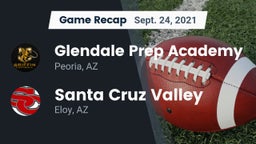 Recap: Glendale Prep Academy  vs. Santa Cruz Valley  2021