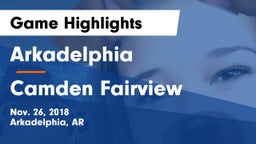 Arkadelphia  vs Camden Fairview  Game Highlights - Nov. 26, 2018