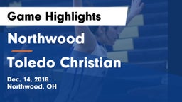 Northwood  vs Toledo Christian  Game Highlights - Dec. 14, 2018