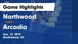 Northwood  vs Arcadia  Game Highlights - Jan. 12, 2019