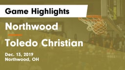 Northwood  vs Toledo Christian  Game Highlights - Dec. 13, 2019