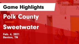 Polk County  vs Sweetwater  Game Highlights - Feb. 6, 2021