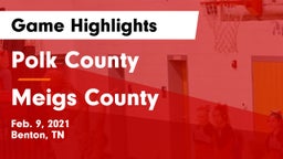 Polk County  vs Meigs County  Game Highlights - Feb. 9, 2021
