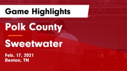 Polk County  vs Sweetwater  Game Highlights - Feb. 17, 2021