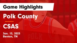 Polk County  vs CSAS Game Highlights - Jan. 13, 2023