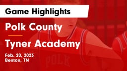 Polk County  vs Tyner Academy  Game Highlights - Feb. 20, 2023