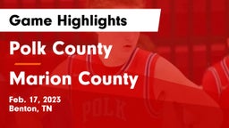 Polk County  vs Marion County  Game Highlights - Feb. 17, 2023