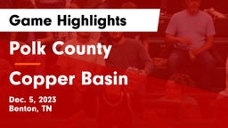 Polk County  vs Copper Basin Game Highlights - Dec. 5, 2023