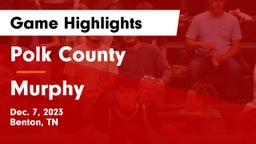 Polk County  vs Murphy  Game Highlights - Dec. 7, 2023
