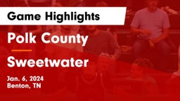 Polk County  vs Sweetwater  Game Highlights - Jan. 6, 2024