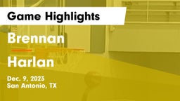 Brennan  vs Harlan  Game Highlights - Dec. 9, 2023