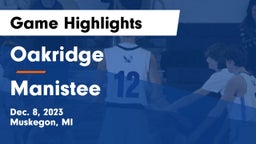 Oakridge  vs Manistee  Game Highlights - Dec. 8, 2023
