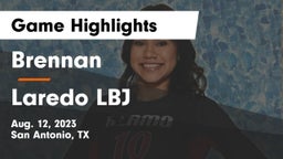 Brennan  vs Laredo LBJ Game Highlights - Aug. 12, 2023