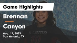 Brennan  vs Canyon Game Highlights - Aug. 17, 2023
