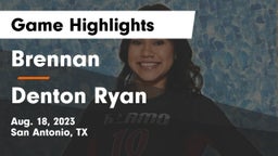 Brennan  vs Denton Ryan  Game Highlights - Aug. 18, 2023