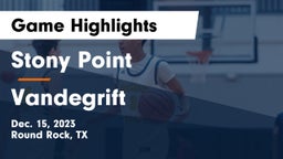 Stony Point  vs Vandegrift  Game Highlights - Dec. 15, 2023