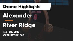 Alexander  vs River Ridge  Game Highlights - Feb. 21, 2023