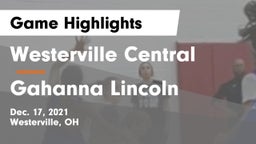 Westerville Central  vs Gahanna Lincoln  Game Highlights - Dec. 17, 2021