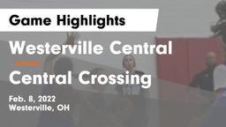 Westerville Central  vs Central Crossing  Game Highlights - Feb. 8, 2022