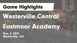 Westerville Central  vs Eastmoor Academy  Game Highlights - Dec. 4, 2023