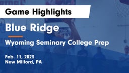 Blue Ridge  vs Wyoming Seminary College Prep  Game Highlights - Feb. 11, 2023