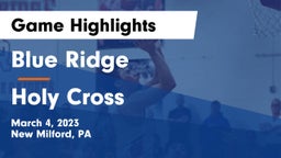 Blue Ridge  vs Holy Cross  Game Highlights - March 4, 2023