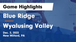 Blue Ridge  vs Wyalusing Valley  Game Highlights - Dec. 2, 2023