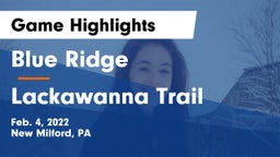 Blue Ridge  vs Lackawanna Trail  Game Highlights - Feb. 4, 2022