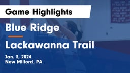Blue Ridge  vs Lackawanna Trail  Game Highlights - Jan. 3, 2024