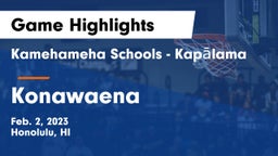 Kamehameha Schools - Kapalama vs Konawaena  Game Highlights - Feb. 2, 2023