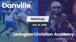 Matchup: Danville  vs. Lexington Christian Academy 2016