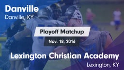 Matchup: Danville  vs. Lexington Christian Academy 2016
