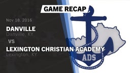 Recap: Danville  vs. Lexington Christian Academy 2016