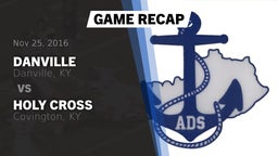 Recap: Danville  vs. Holy Cross  2016