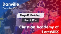 Matchup: Danville  vs. Christian Academy of Louisville 2016