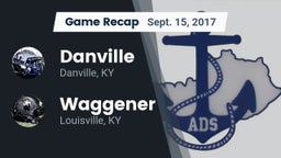 Recap: Danville  vs. Waggener  2017
