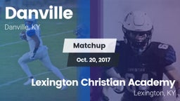 Matchup: Danville  vs. Lexington Christian Academy 2017