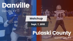 Matchup: Danville  vs. Pulaski County  2018