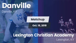 Matchup: Danville  vs. Lexington Christian Academy 2018