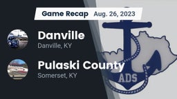 Recap: Danville  vs. Pulaski County  2023