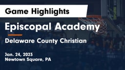 Episcopal Academy vs Delaware County Christian  Game Highlights - Jan. 24, 2023