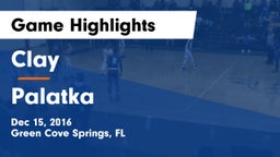 Clay  vs Palatka Game Highlights - Dec 15, 2016