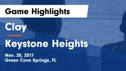 Clay  vs Keystone Heights  Game Highlights - Nov. 20, 2017
